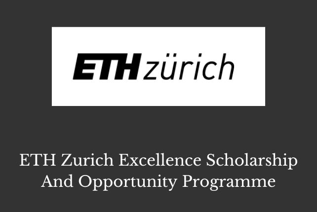 ETH Zurich Excellence Scholarship And Opportunity Programme