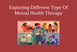 Exploring Different Type Of Mental Health Therapy