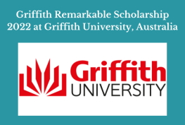 Griffith Remarkable Scholarship 2022 at Griffith University, Australia