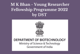 M K Bhan - Young Researcher Fellowship Programme 2022 by DST