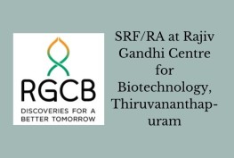 SRF/RA at Rajiv Gandhi Centre for Biotechnology, Thiruvananthapuram