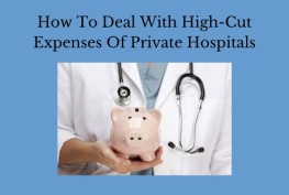How To Deal With High-Cut Expenses Of Private Hospitals