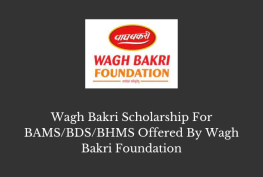 Wagh Bakri Scholarship For BAMS/BDS/BHMS Offered By Wagh Bakri Foundation