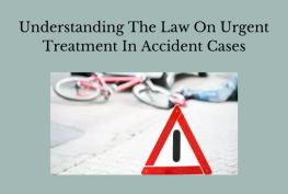Understanding The Law On Urgent Treatment In Accident Cases