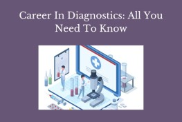 Career In Diagnostics: All You Need To Know