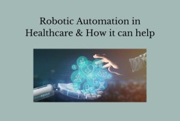 Robotic Automation in Healthcare & How it can help