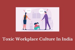 Toxic Workplace Culture In India