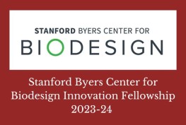 Stanford Byers Center for Biodesign Innovation Fellowship 2023-24