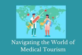 Navigating the World of Medical Tourism: A Global Odyssey for Healthcare