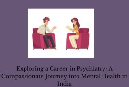 Exploring a Career in Psychiatry: A Compassionate Journey into Mental Health in India