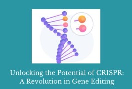 Unlocking the Potential of CRISPR: A Revolution in Gene Editing