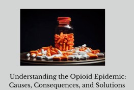 Understanding the Opioid Epidemic: Causes, Consequences, and Solutions