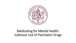 Medicating for Mental Health: Judicious Use of Psychiatric Drugs