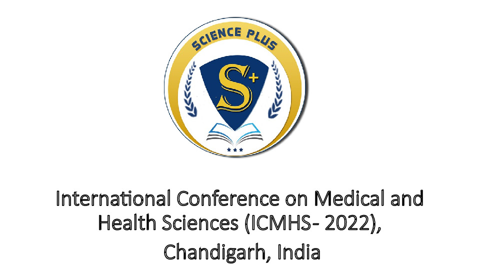 International Conference on Medical and Health Sciences (ICMHS - 2022), Chandigarh, India