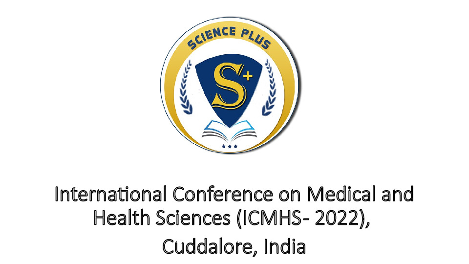 International Conference on Medical and Health Sciences (ICMHS - 2022), Cuddalore,India