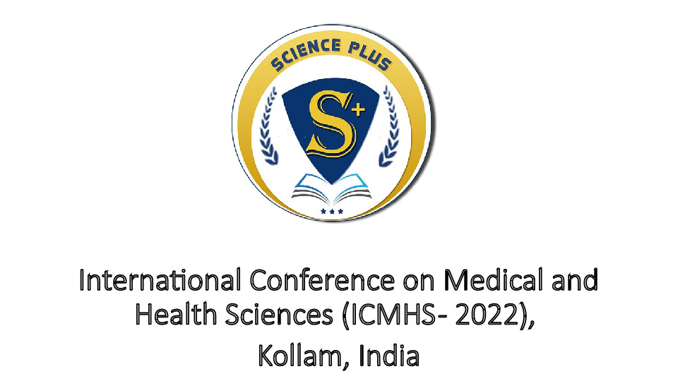 International Conference on Medical and Health Sciences (ICMHS - 2022), Kollam, India