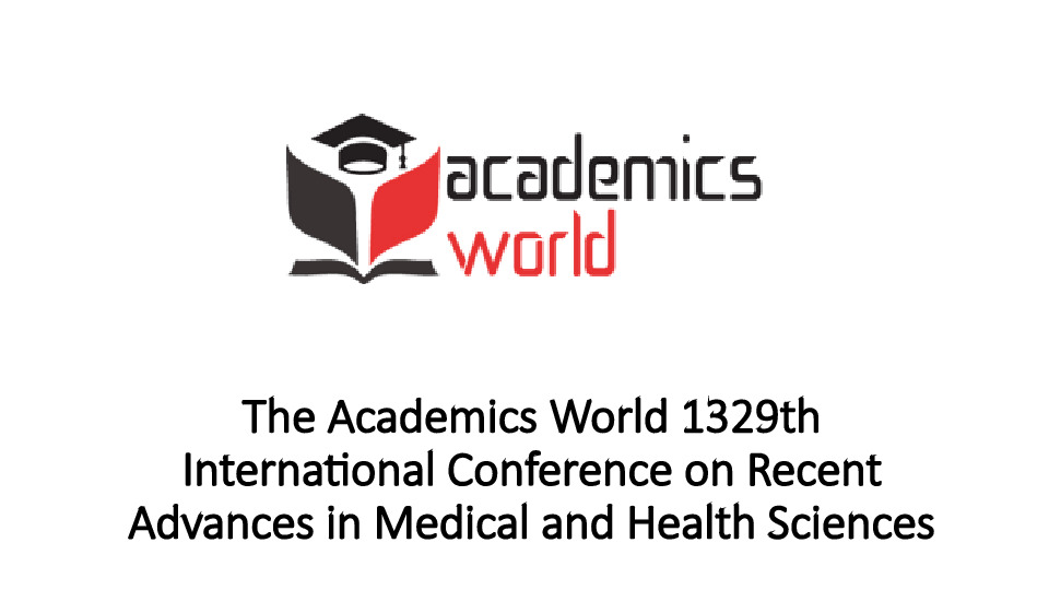 The Academics World 1329th International Conference on Recent Advances in Medical and Health Sciences, New Delhi
