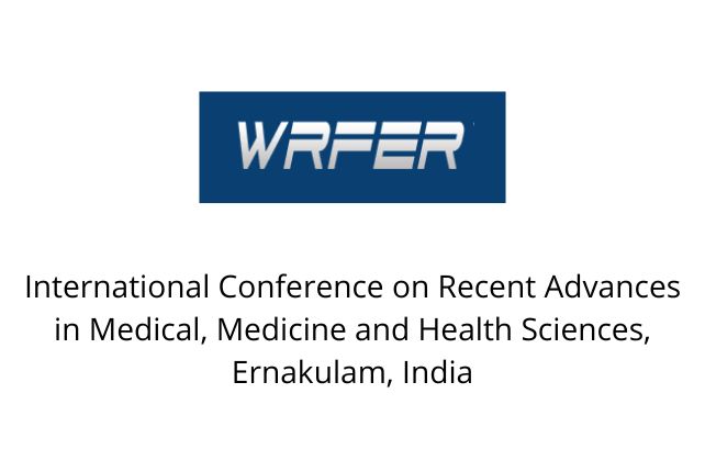 International Conference on Recent Advances in Medical, Medicine and Health Sciences, Ernakulam, India