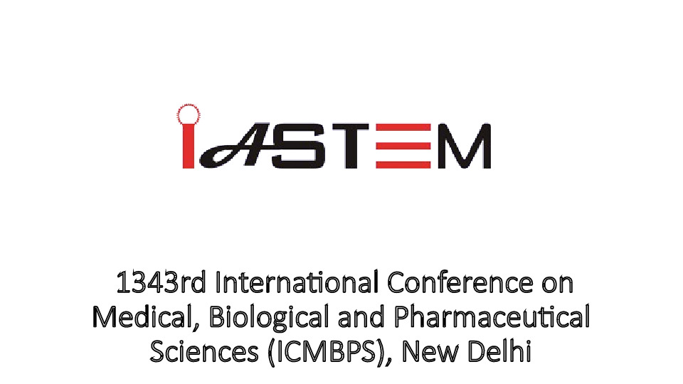 1343rd International Conference on Medical, Biological and Pharmaceutical Sciences (ICMBPS), New Delhi