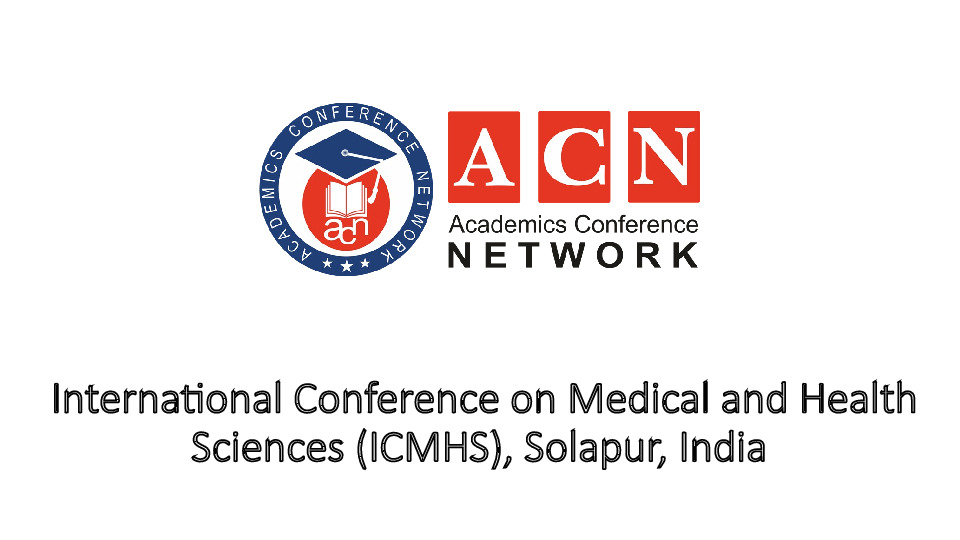 International Conference on Medical and Health Sciences(ICMHS), Solapur, India