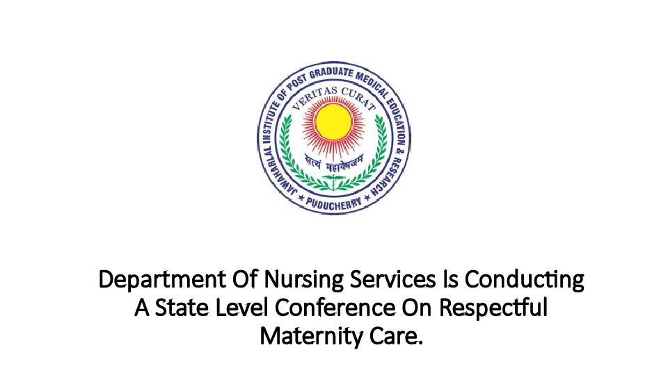 Department Of Nursing Services Is Conducting A State Level Conference On Respectful Maternity Care