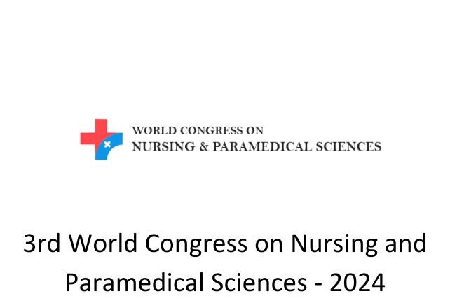 3rd World Congress on Nursing and Paramedical Sciences - 2024