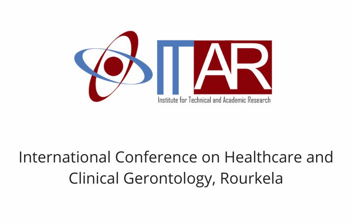 International Conference on Healthcare and Clinical Gerontology, Rourkela