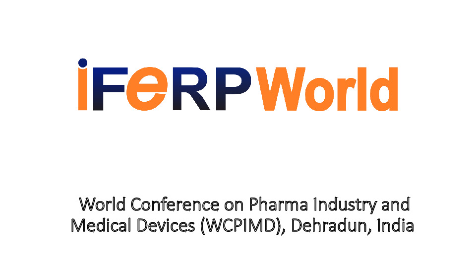 World Conference on Pharma Industry and Medical Devices (WCPIMD), Dehradun, India