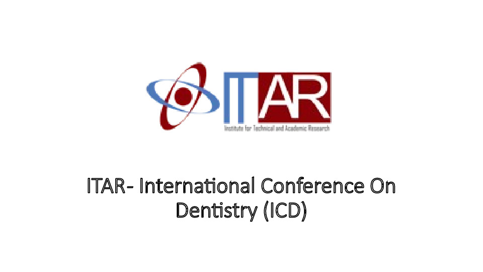 ITAR - International Conference On Dentistry (ICD)
