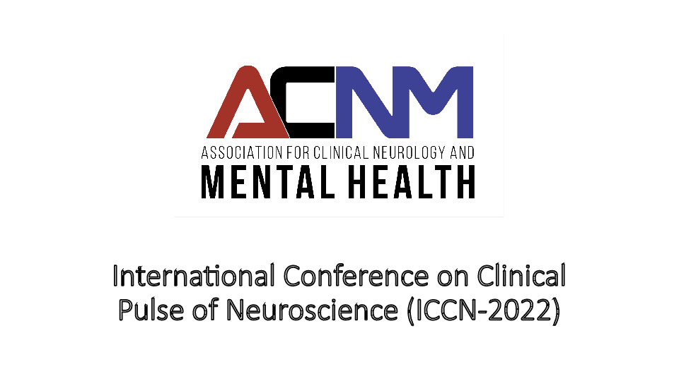 International Conference on Clinical Pulse of Neuroscience (ICCN-2022)