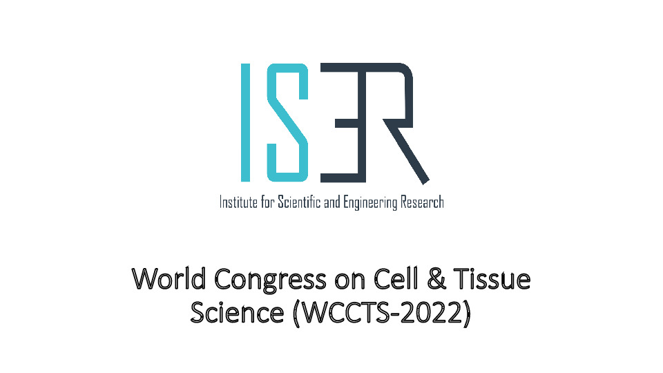 World Congress on Cell & Tissue Science (WCCTS-2022)