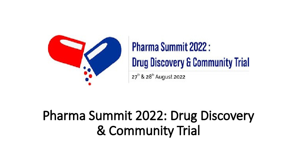 Pharma Summit 2022: Drug Discovery & Community Trial