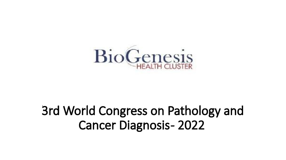 3rd World Congress on Pathology and Cancer Diagnosis - 2022