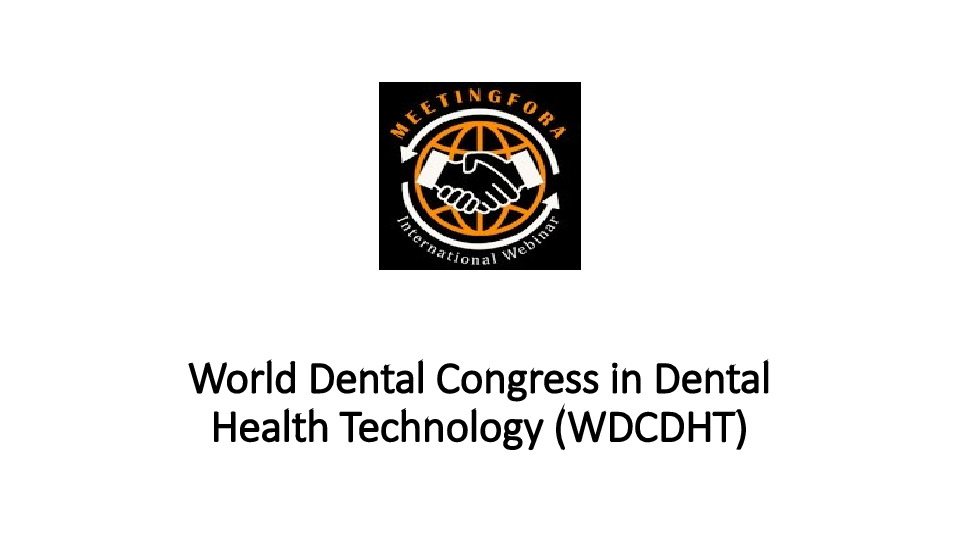 World Dental Congress in Dental Health Technology (WDCDHT)
