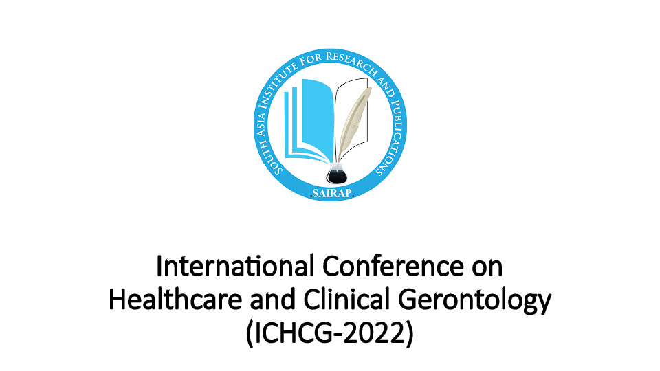 International Conference on Healthcare and Clinical Gerontology (ICHCG-2022)