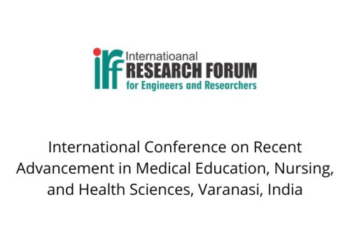 International Conference on Recent advancement in Medical Education, Nursing, and Health Sciences, Varanasi, India