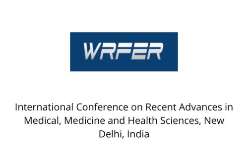 International Conference on Recent Advances in Medical, Medicine and Health Sciences,   New Delhi, India
