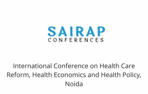 International Conference on Health Care Reform, Health Economics and Health Policy, Noida
