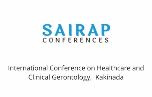International Conference on Healthcare and Clinical Gerontology,  Kakinada