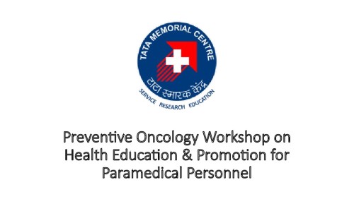Preventive Oncology Workshop on Health Education & Promotion for Paramedical Personnel