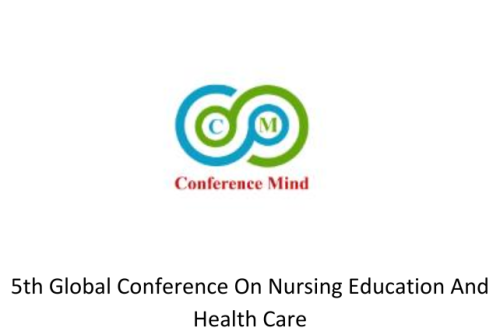 5th Global Conference On Nursing Education And Health Care