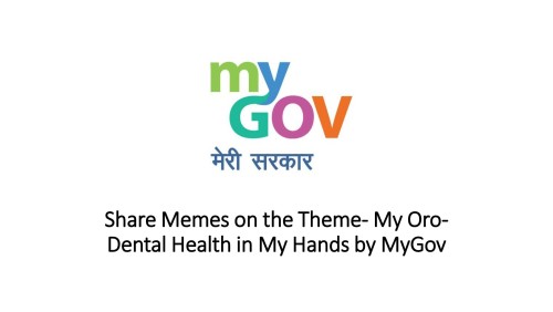 Share Memes on the Theme- My Oro-Dental Health in My Hands by MyGov