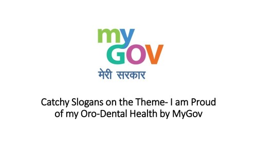 Catchy Slogans on the Theme- I am Proud of my Oro-Dental Health by MyGov